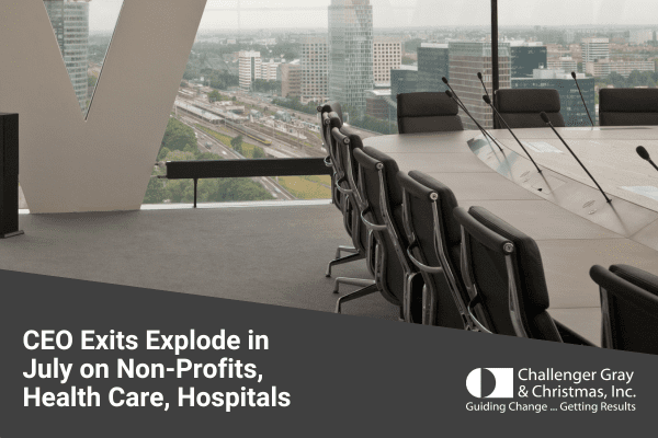 CEO Exits Explode In July 2023 On Non Profits Health Care Hospitals
