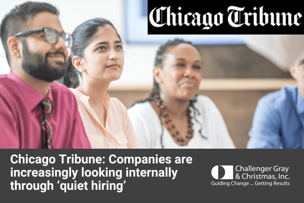 Chicago Tribune Companies Are Increasingly Looking Internally Through ‘quiet Hiring’