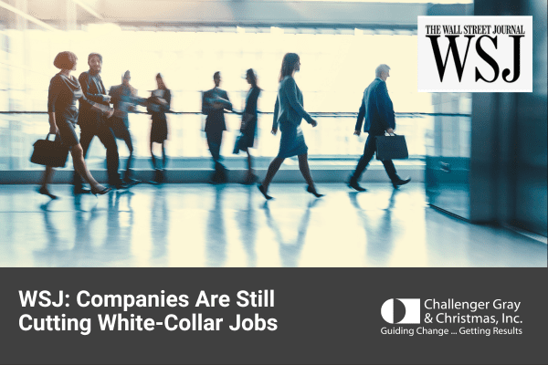 Challenger And WSJ Companies Are Still Cutting White Collar Jobs